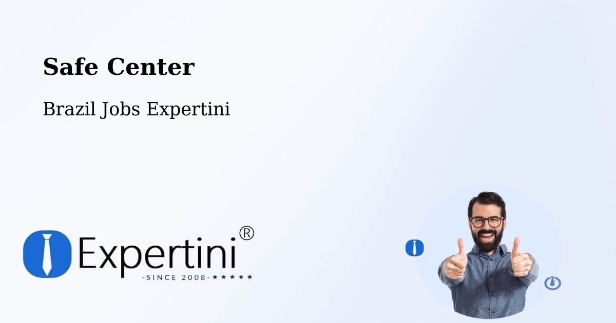 Safety Center – Casa Nova - Brazil Jobs Expertini