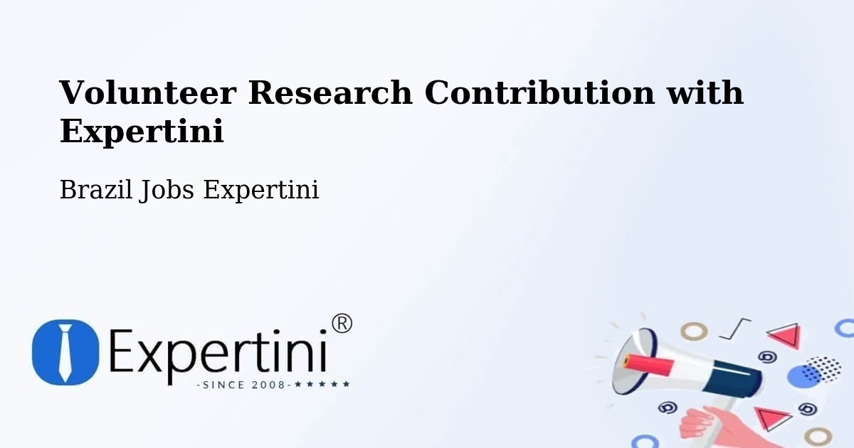 Volunteer Research Contribution Program – Casa Nova - Brazil Jobs Expertini